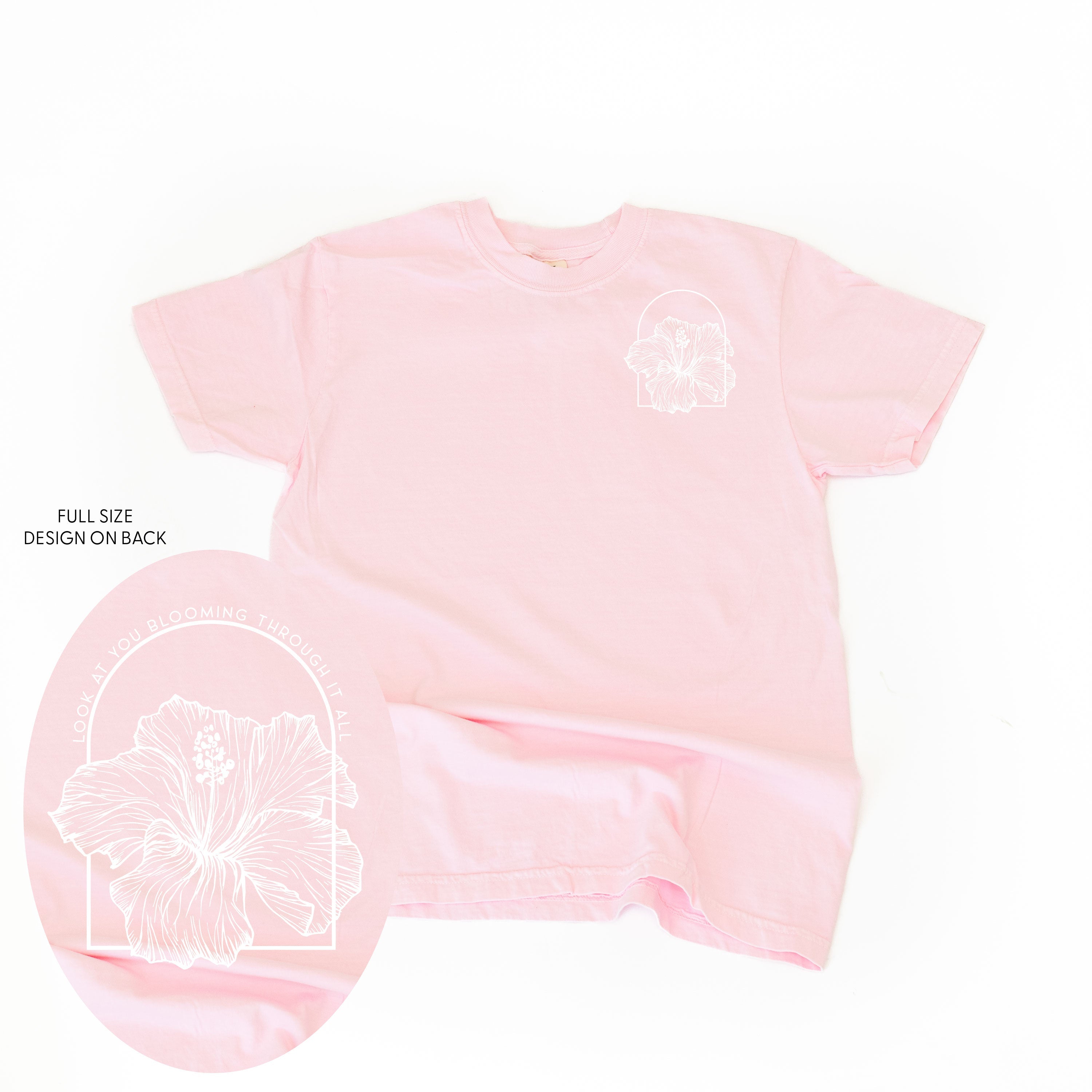 Look At You Blooming Through It All (pf&b) - Comfort Colors Tee Little Mama Shirt Shop