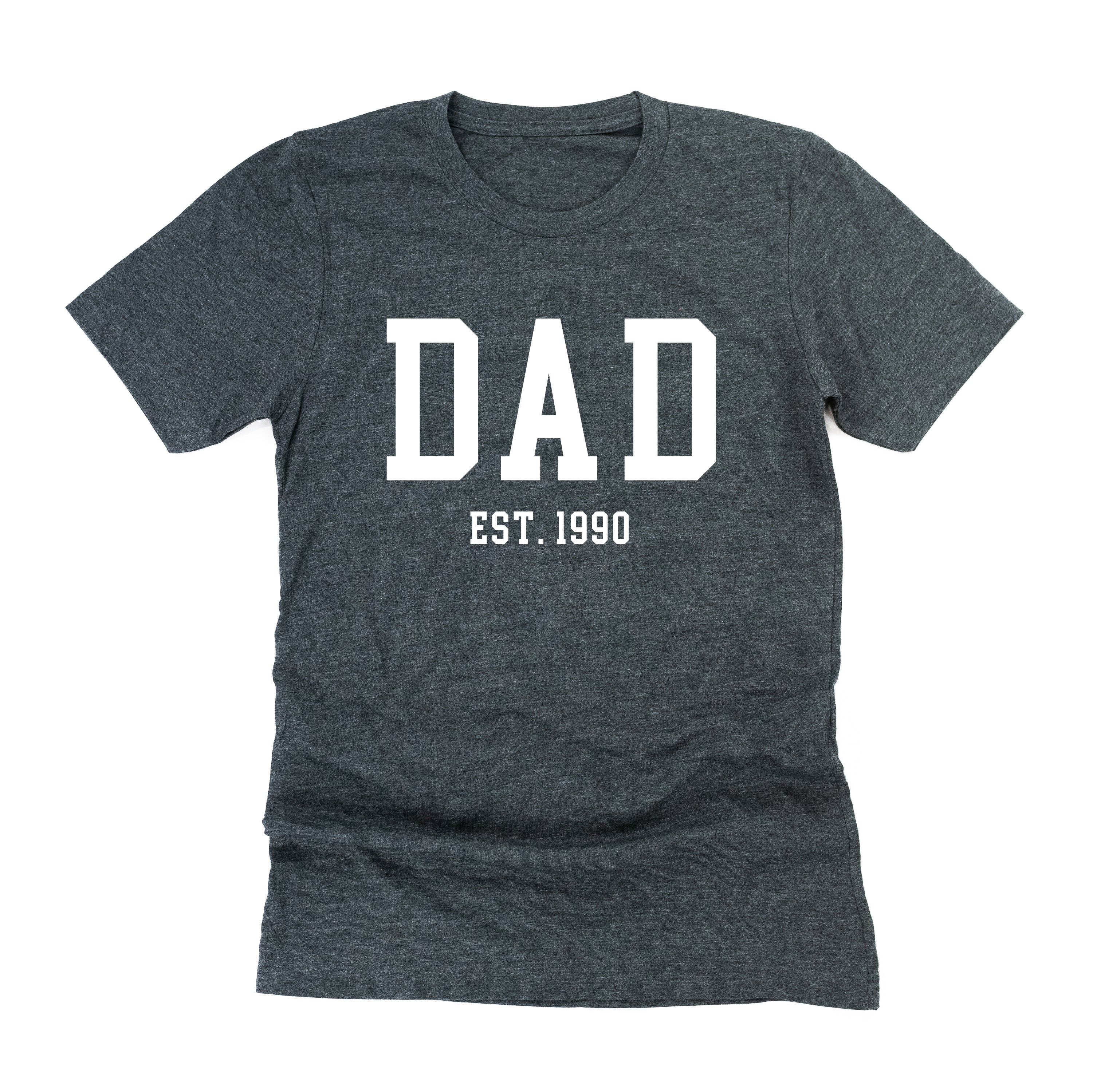 Dad - Est. (Select Your Year) - Unisex Tee Little Mama Shirt Shop