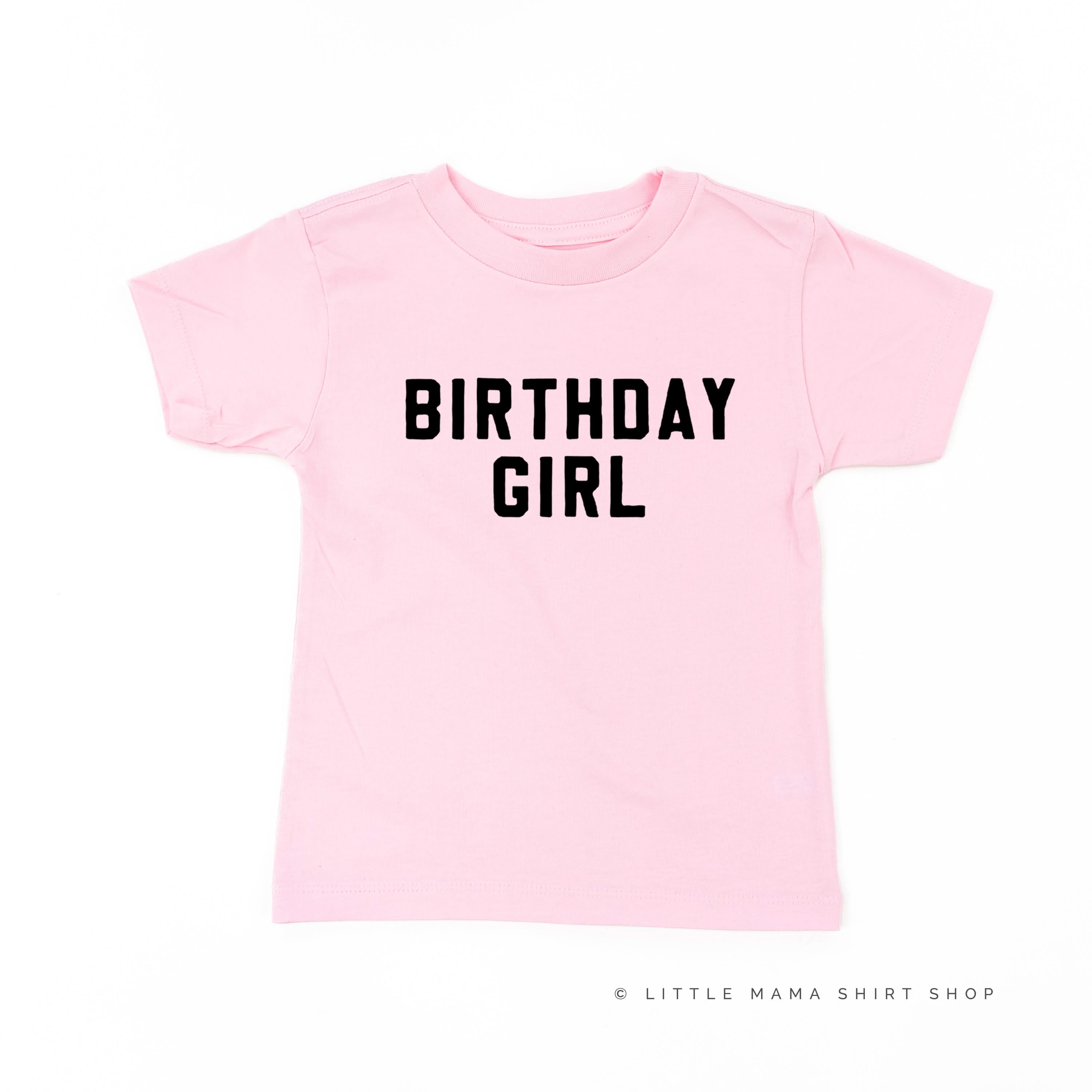 BIRTHDAY GIRL - BLOCK FONT - Child Shirt Little Mama Shirt Shop