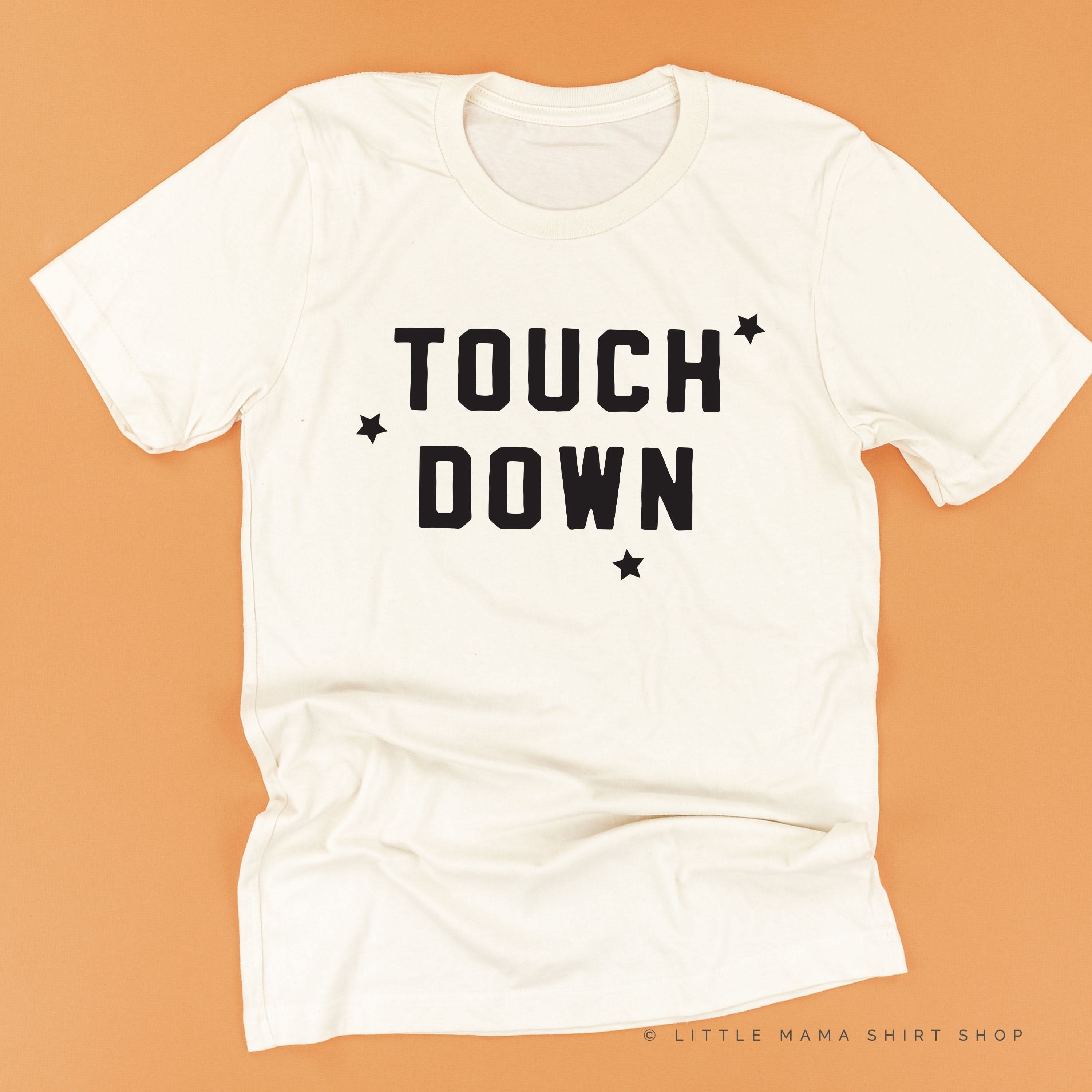 TOUCH DOWN - Unisex Tee Little Mama Shirt Shop
