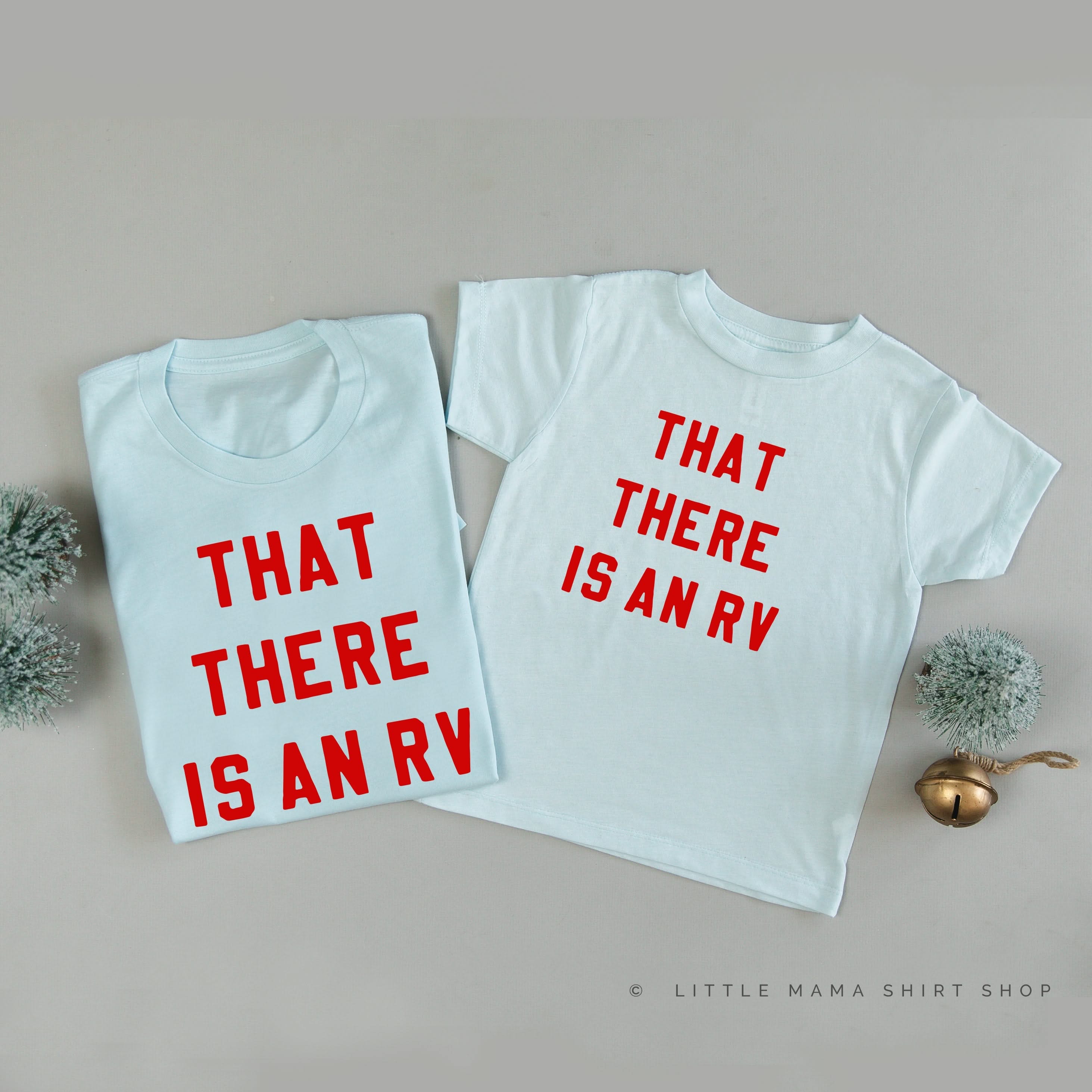 That There is an RV - Set of 2 Unisex Tees Little Mama Shirt Shop